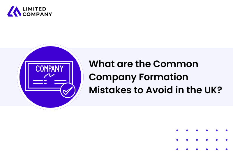 What are the Common Company Formation Mistakes to Avoid in the UK?
