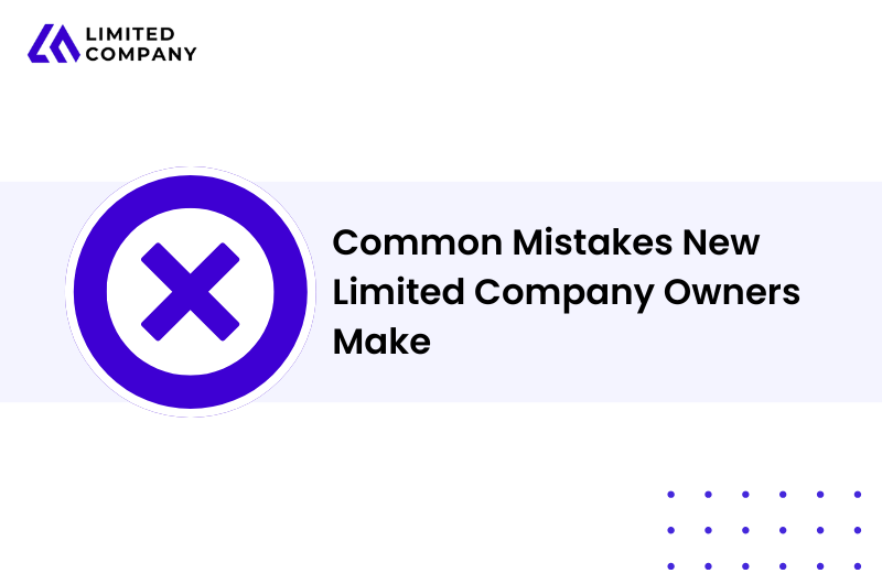 Common Mistakes New Limited Company Owners Make
