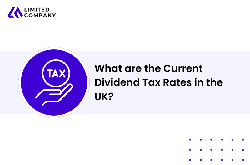 What are the Current Dividend Tax Rates in the UK?