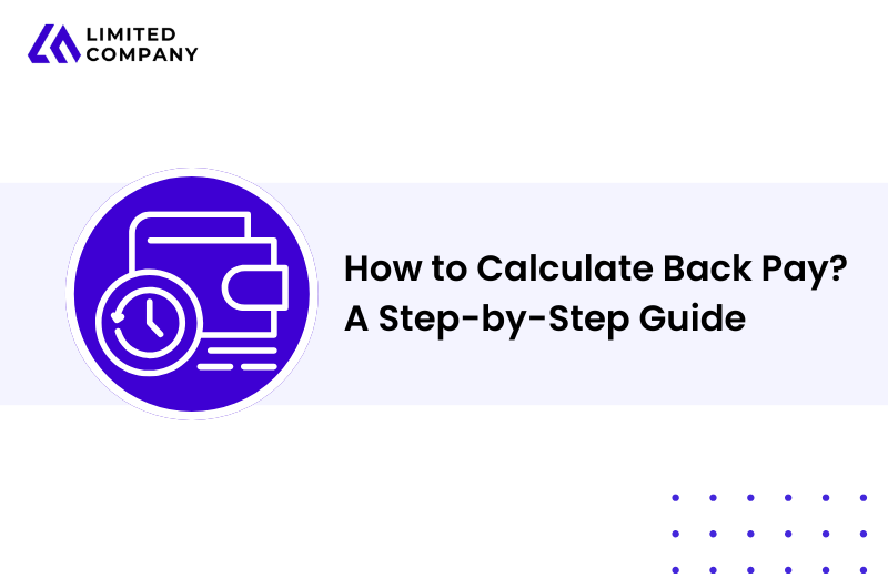 How to Calculate Back Pay? A Step-by-Step Guide