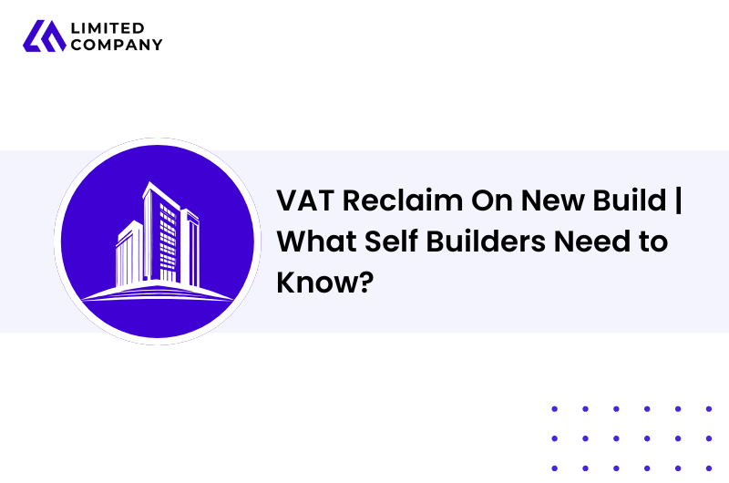 VAT Reclaim On New Build | What Self Builders Need to Know?