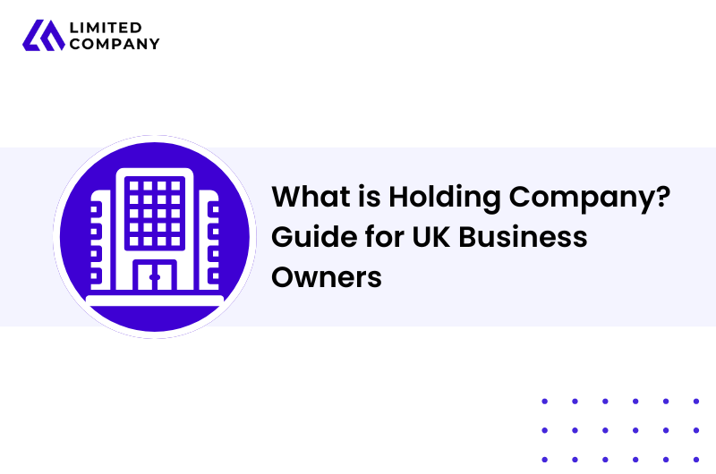 What is Holding Company? Guide for UK Business Owners