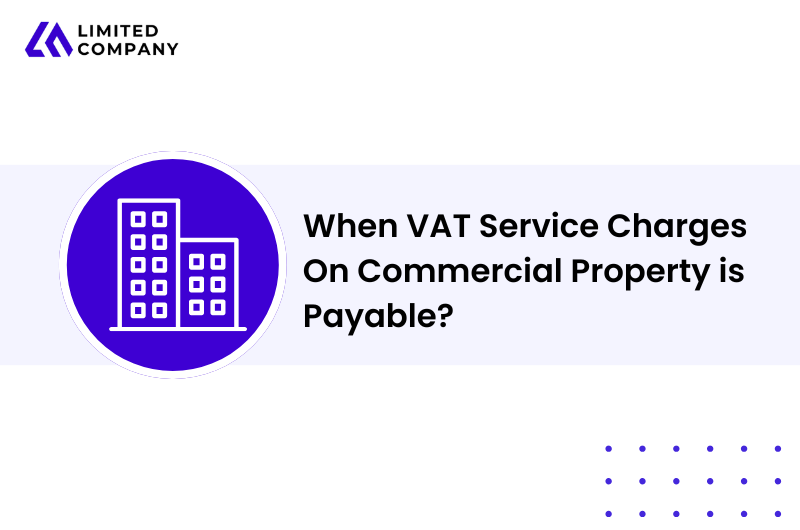 When VAT Service Charges On Commercial Property is Payable?