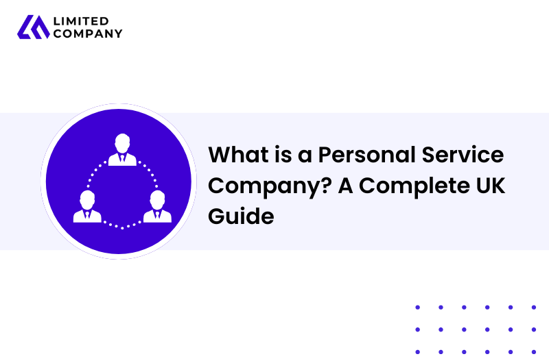 What is a Personal Service Company? A Complete UK Guide