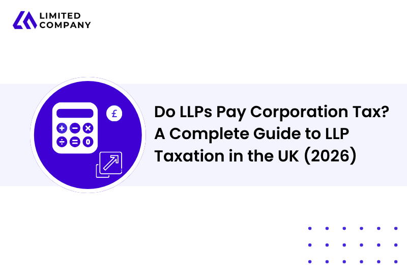 Do LLPs Pay Corporation Tax? A Complete Guide to LLP Taxation in the UK (2026) 