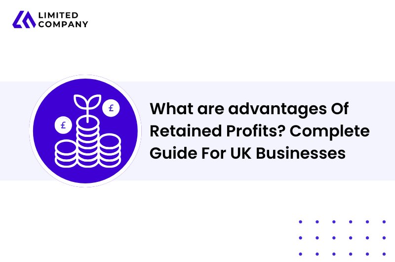 What are advantages Of Retained Profits? Complete Guide For UK Businesses